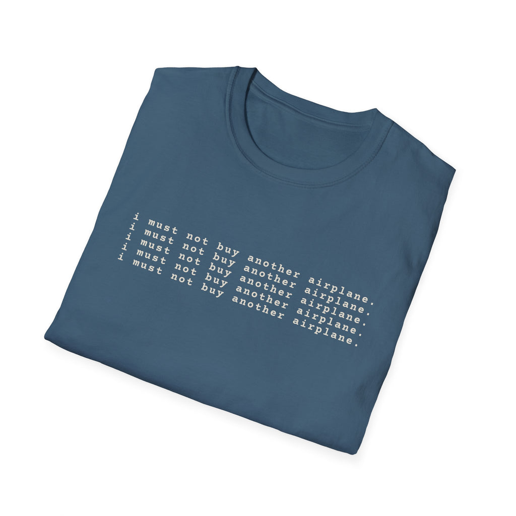 Must Not Buy Another Plane T-Shirt