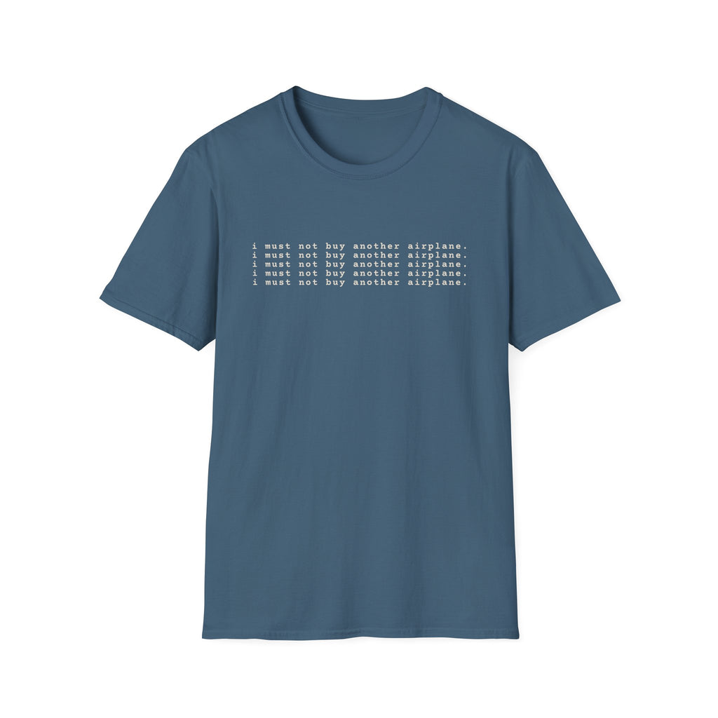 Must Not Buy Another Plane T-Shirt
