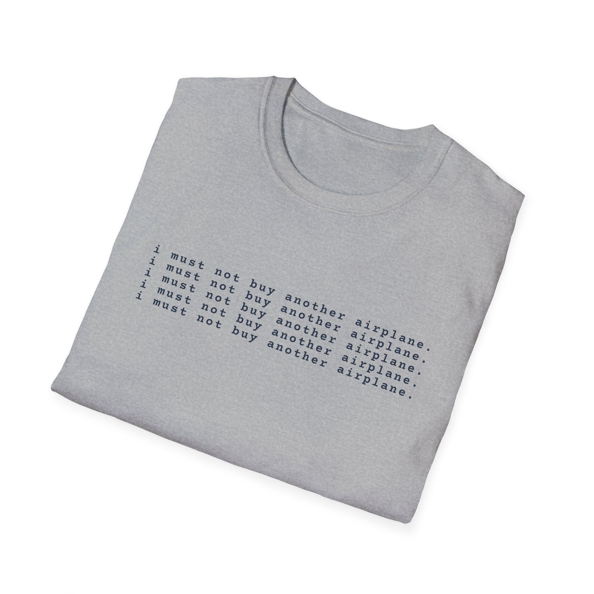 Must Not Buy Another Plane T-Shirt