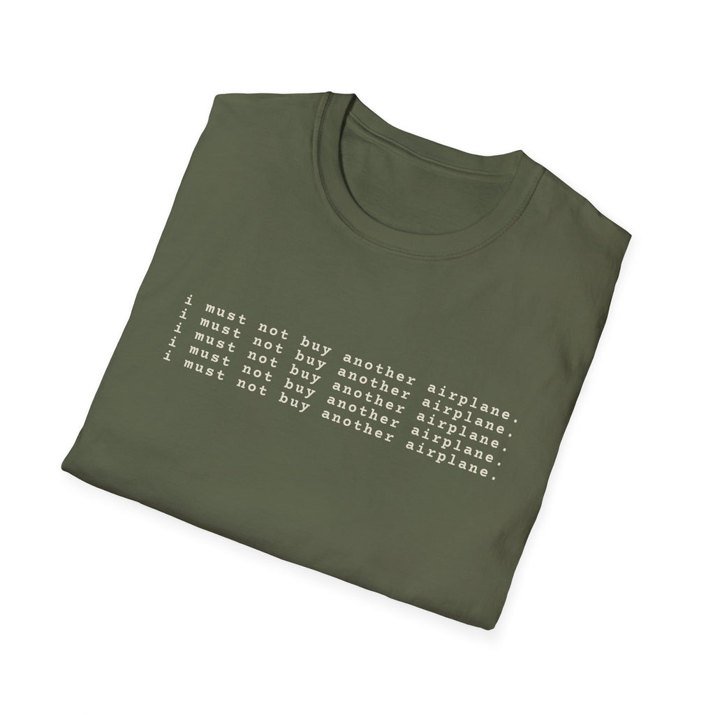 Must Not Buy Another Plane T-Shirt