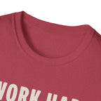 I Work Hard T-Shirt