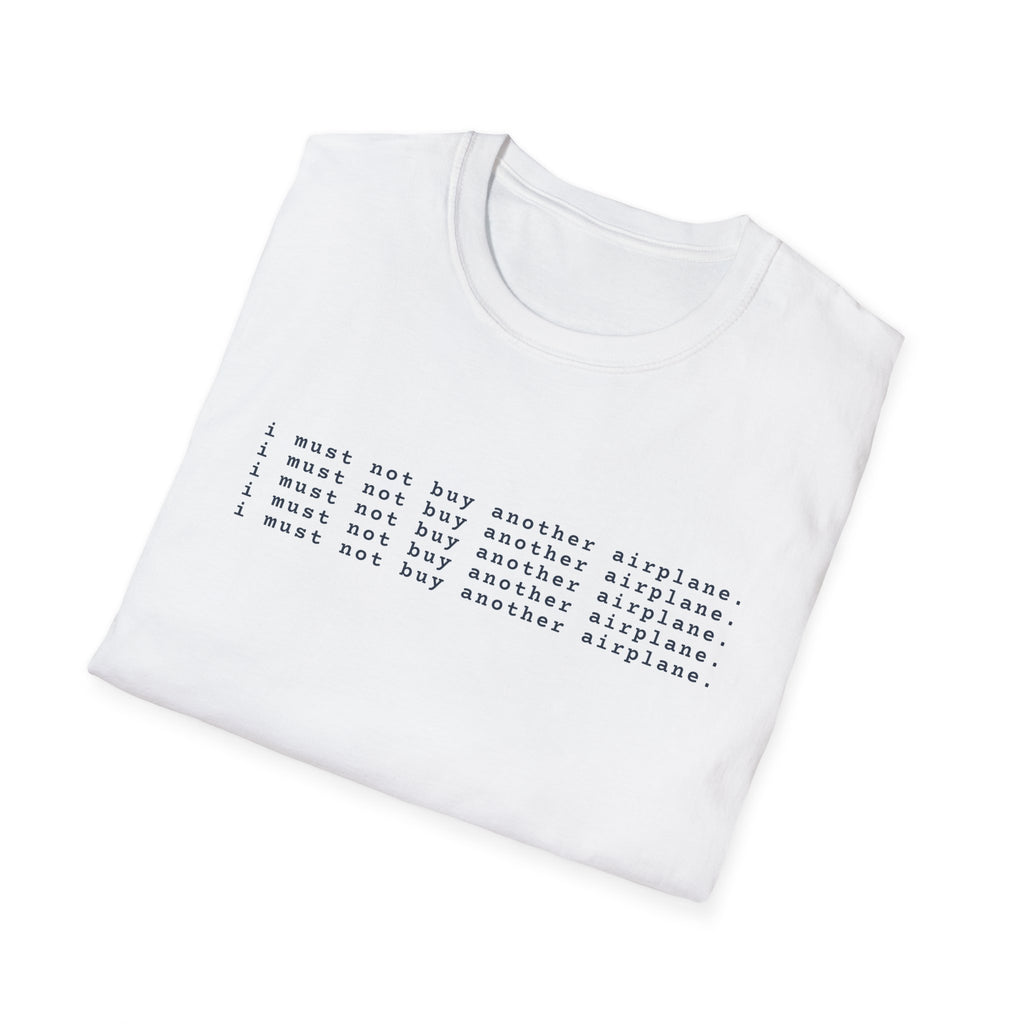 Must Not Buy Another Plane T-Shirt