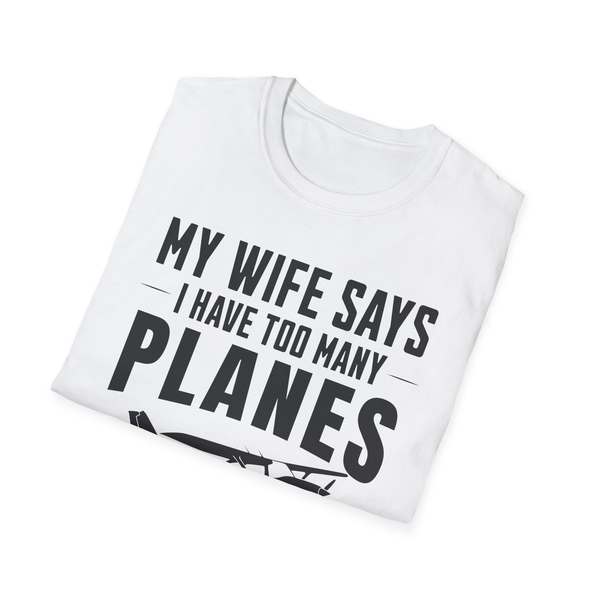 My Wife Says T-shirt