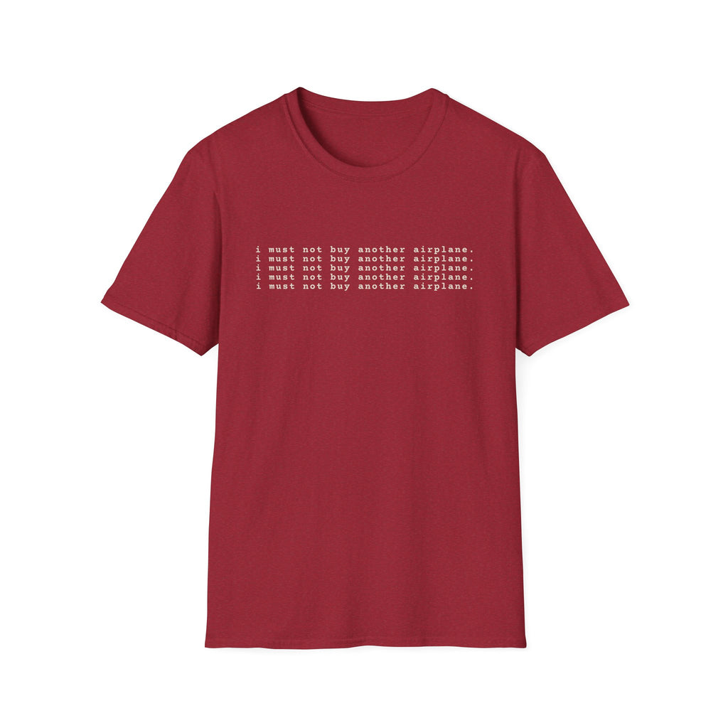 Must Not Buy Another Plane T-Shirt