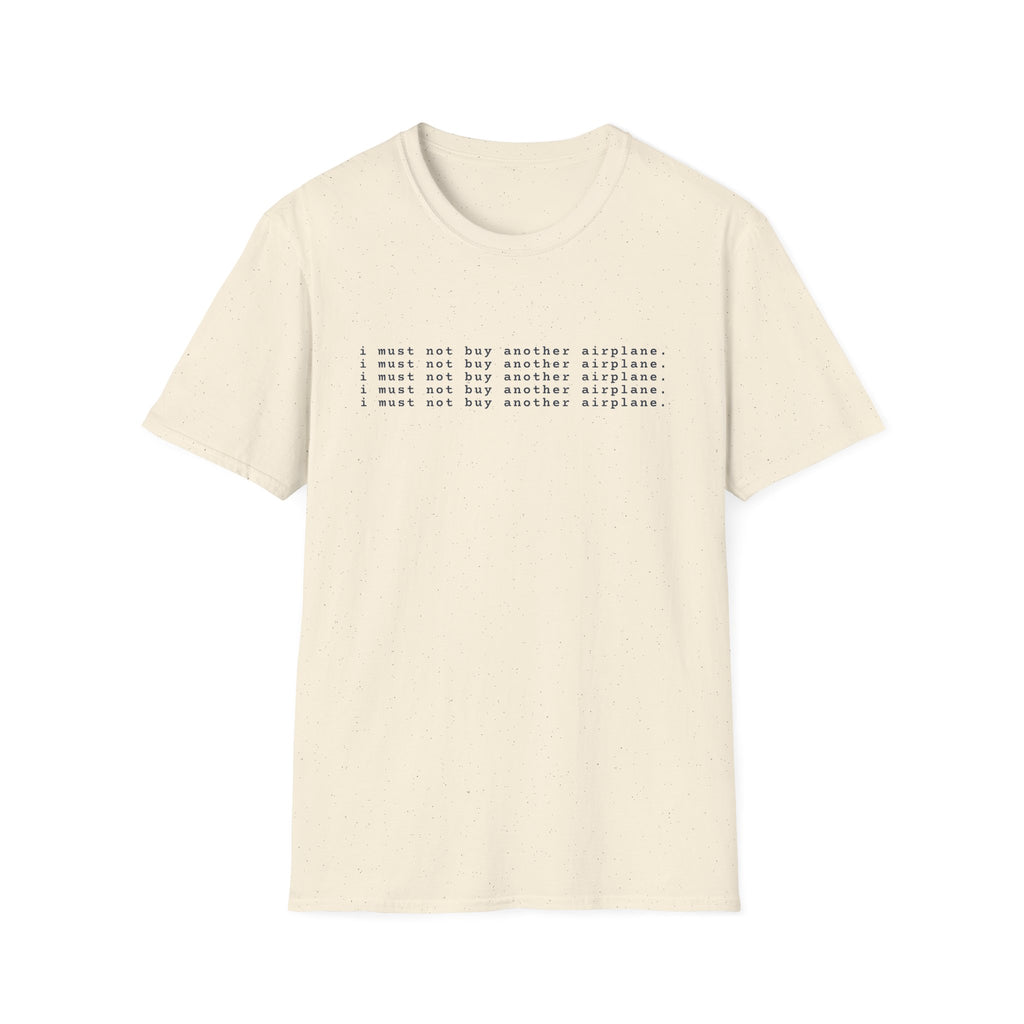 Must Not Buy Another Plane T-Shirt