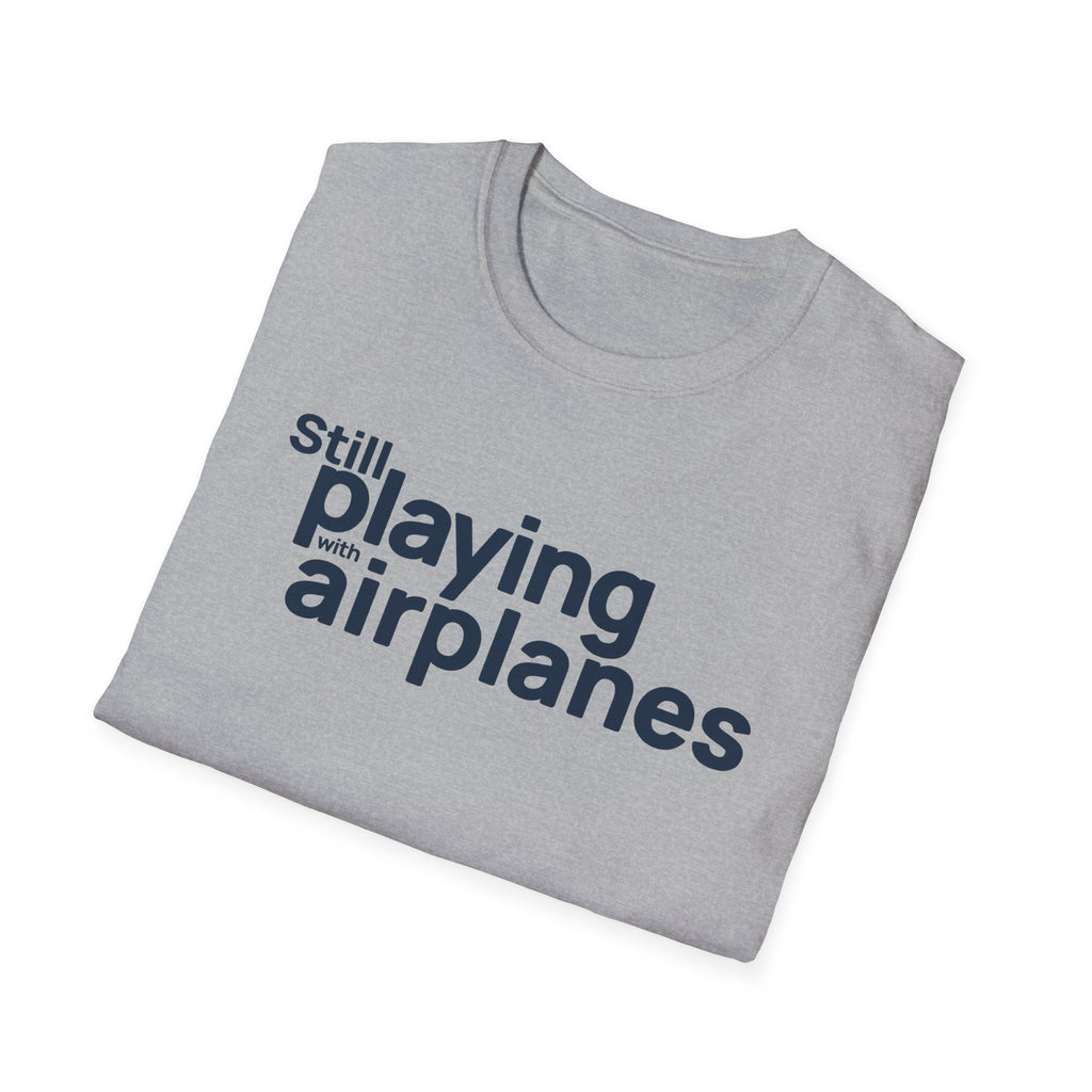 Still Playing with Airplanes T-Shirt