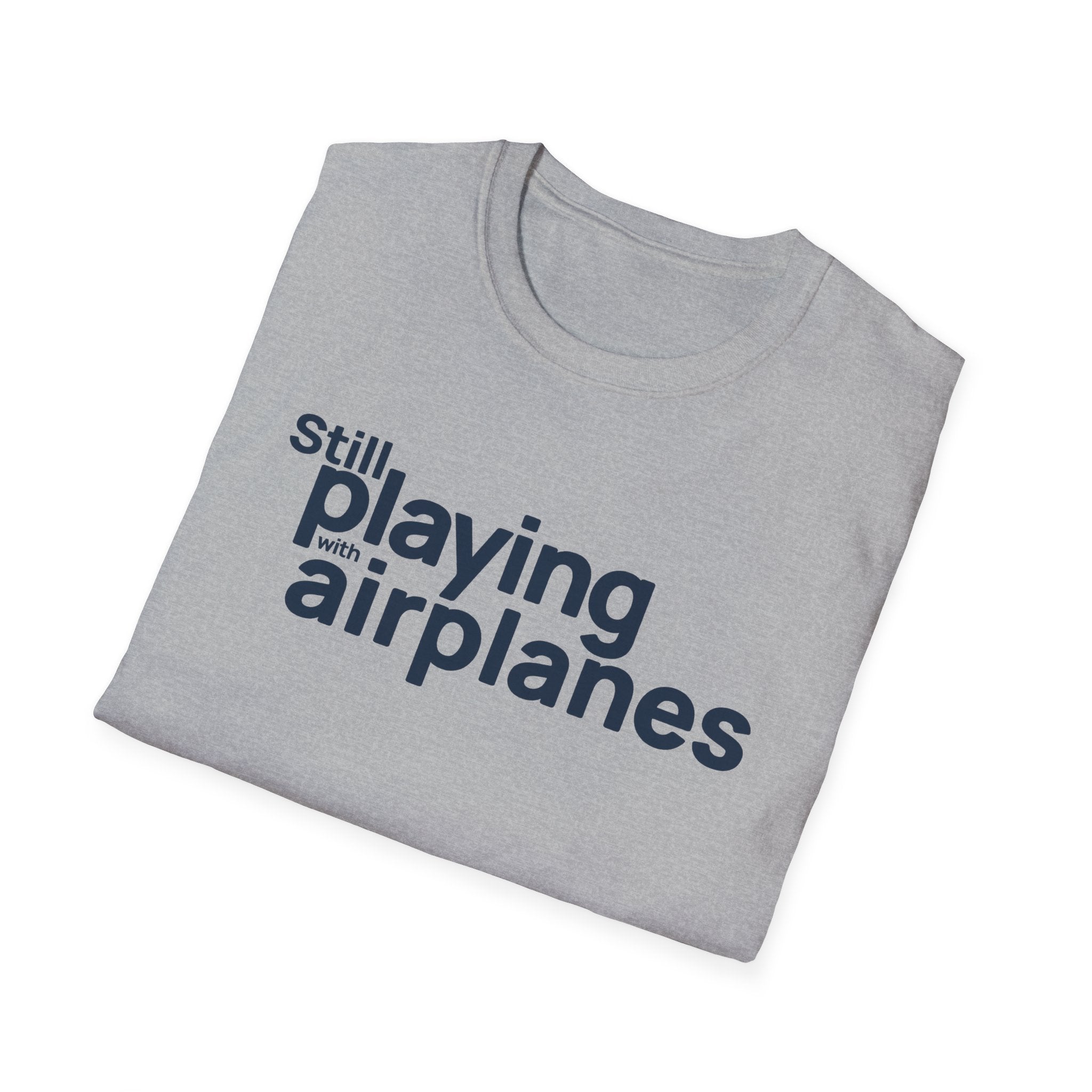 Still Playing with Airplanes T-Shirt