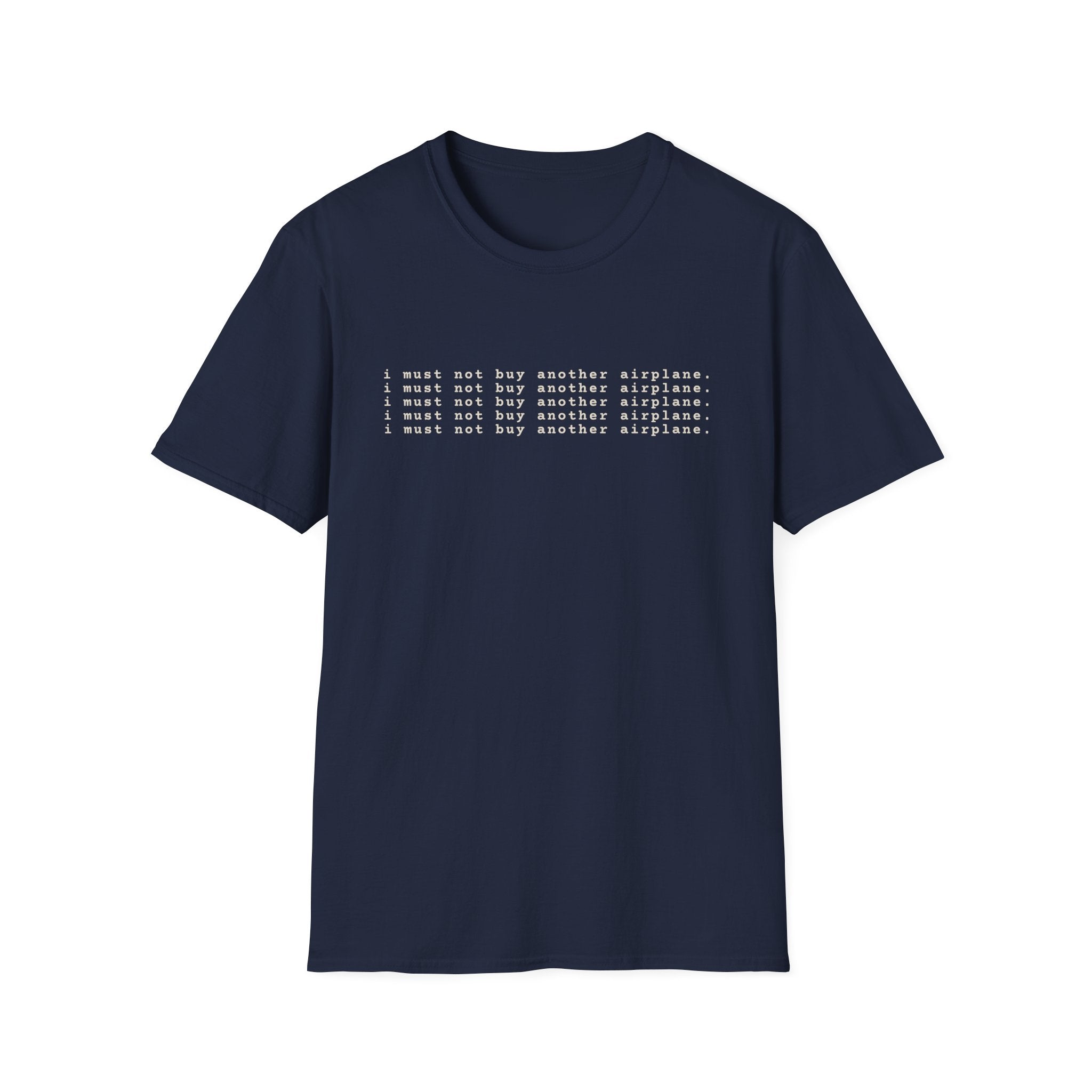 Must Not Buy Another Plane T-Shirt