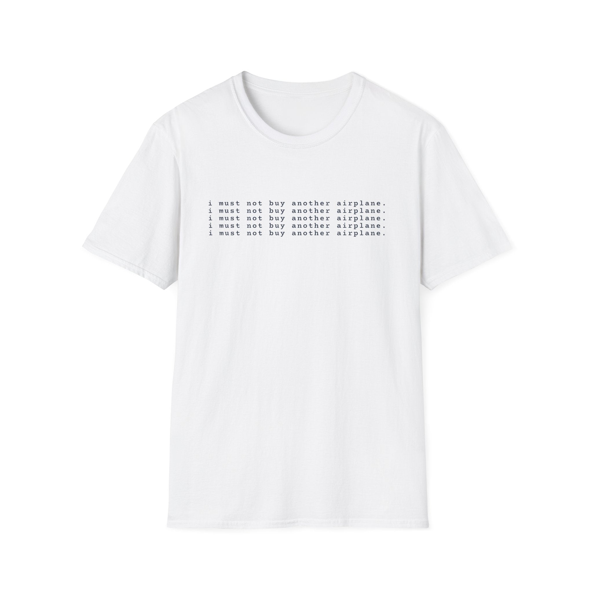 Must Not Buy Another Plane T-Shirt