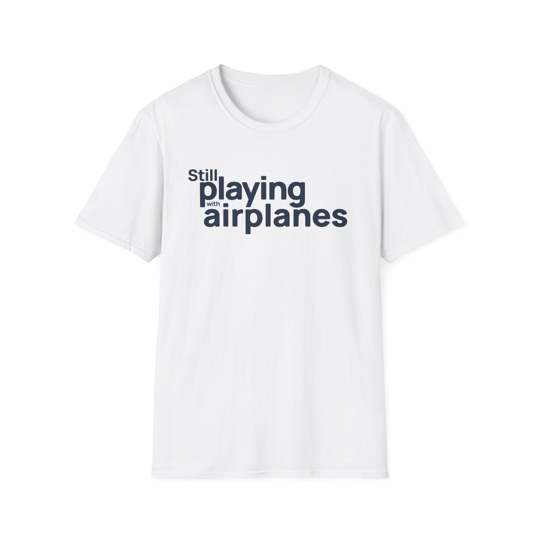 Still Playing with Airplanes T-Shirt