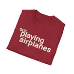 Still Playing with Airplanes T-Shirt