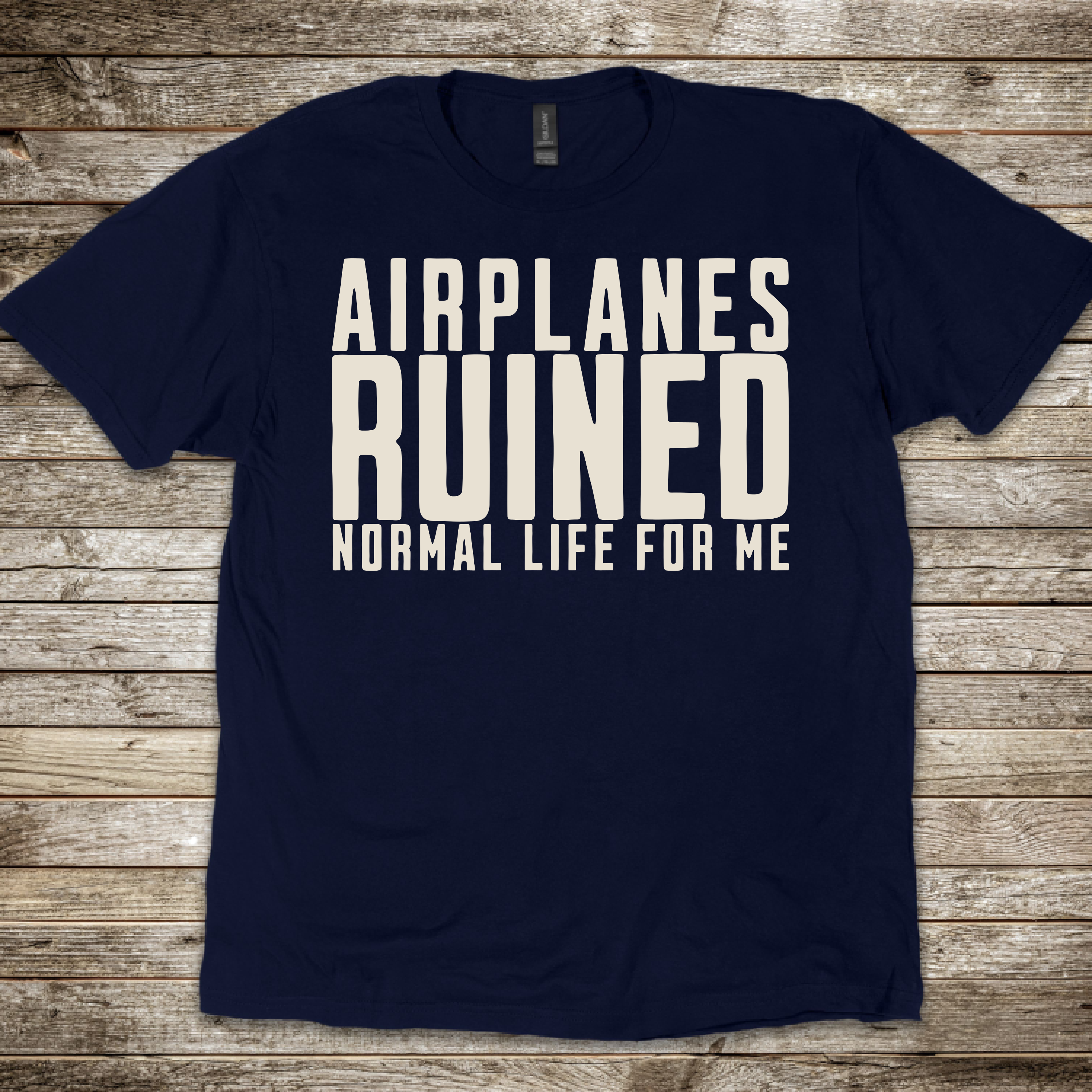 Airplanes Ruined Life T-Shirt