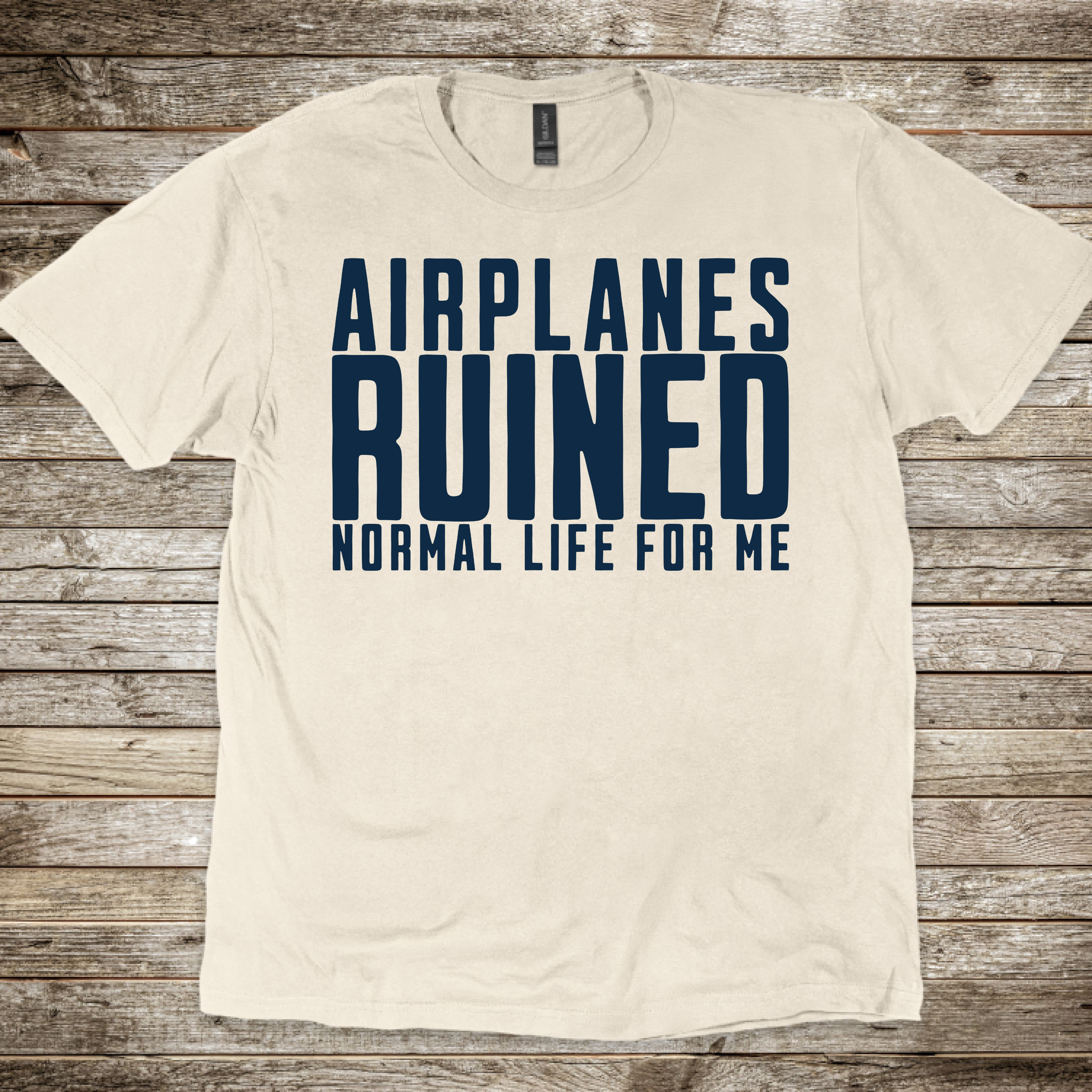 Airplanes Ruined Life T-Shirt