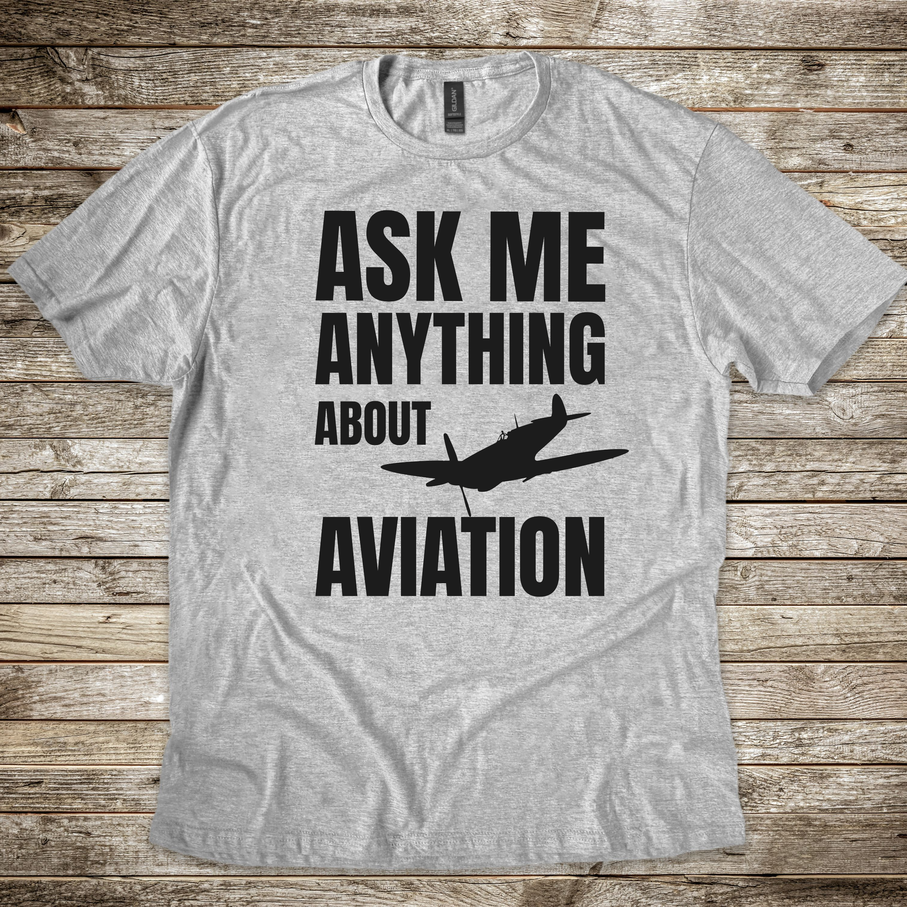Ask Me Anything About Aviation T-shirt
