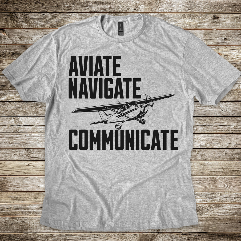 Aviate Navigate Communicate T-shirt
