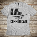 Aviate Navigate Communicate T-shirt