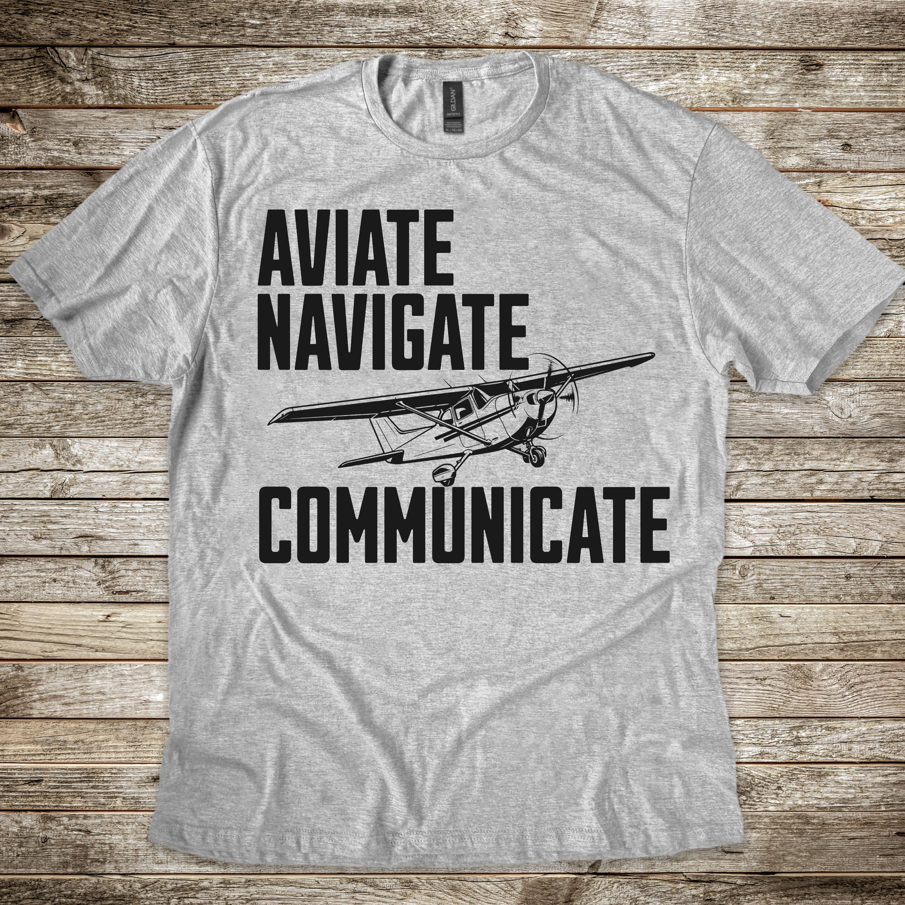 Aviate Navigate Communicate T-shirt