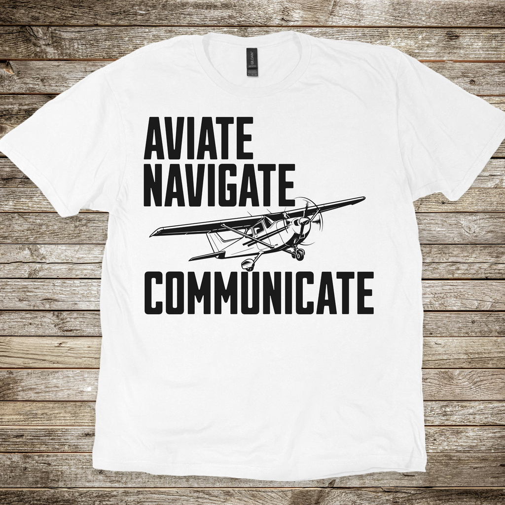 Aviate Navigate Communicate T-shirt
