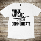Aviate Navigate Communicate T-shirt