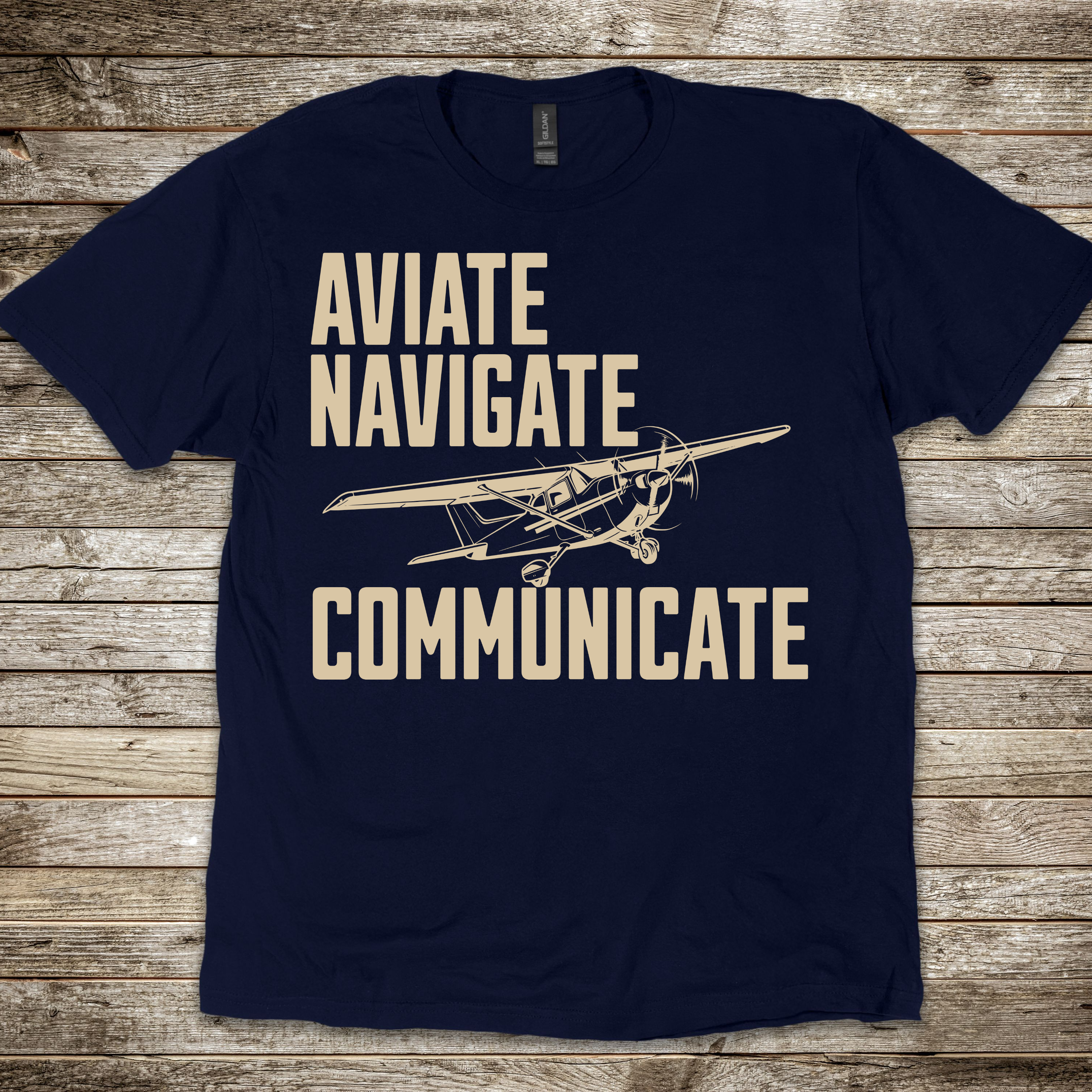Aviate Navigate Communicate T-shirt