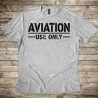 Aviation Use Only T-shirt
