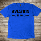 Aviation Use Only T-shirt