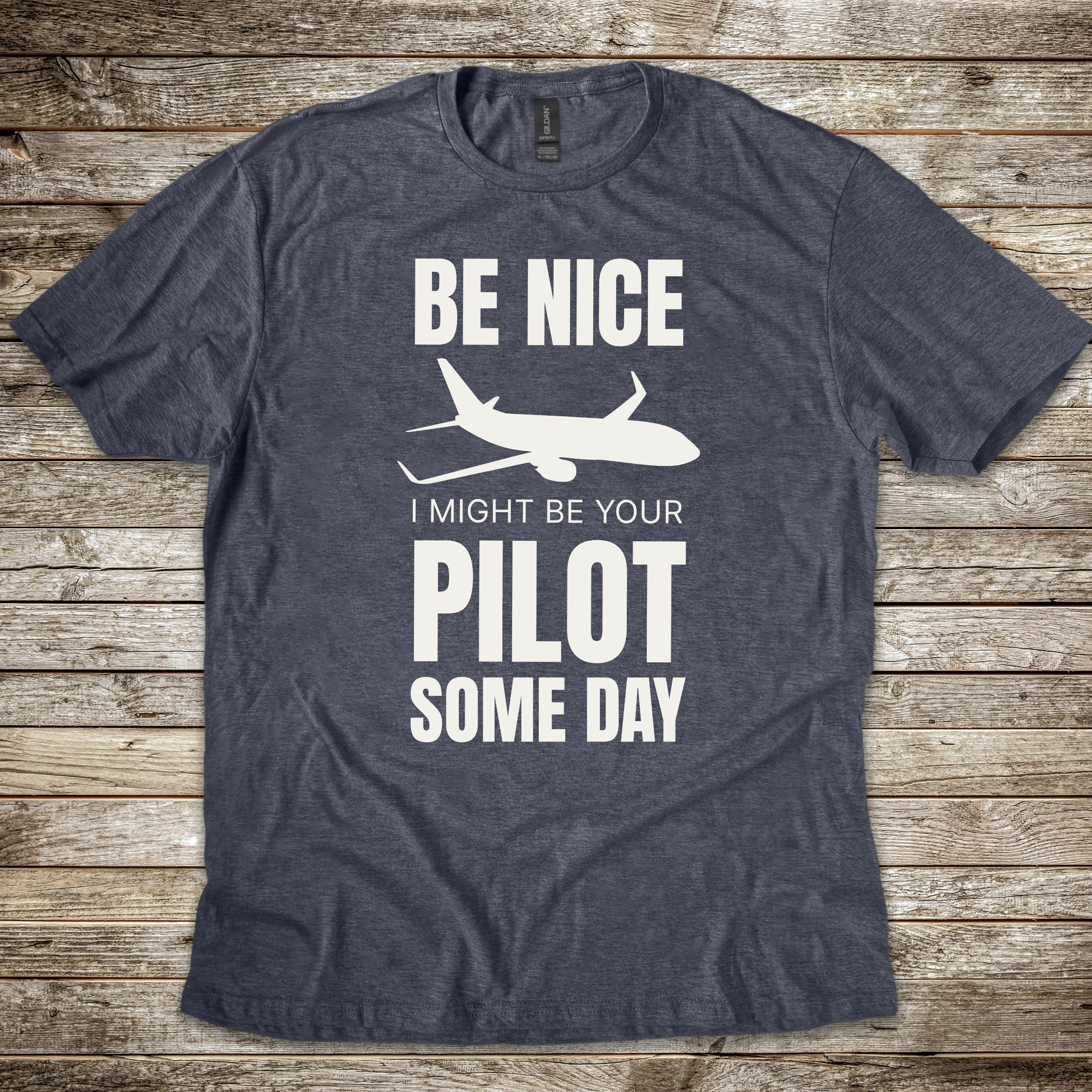 Be Nice I Might Be Your Pilot T-shirt