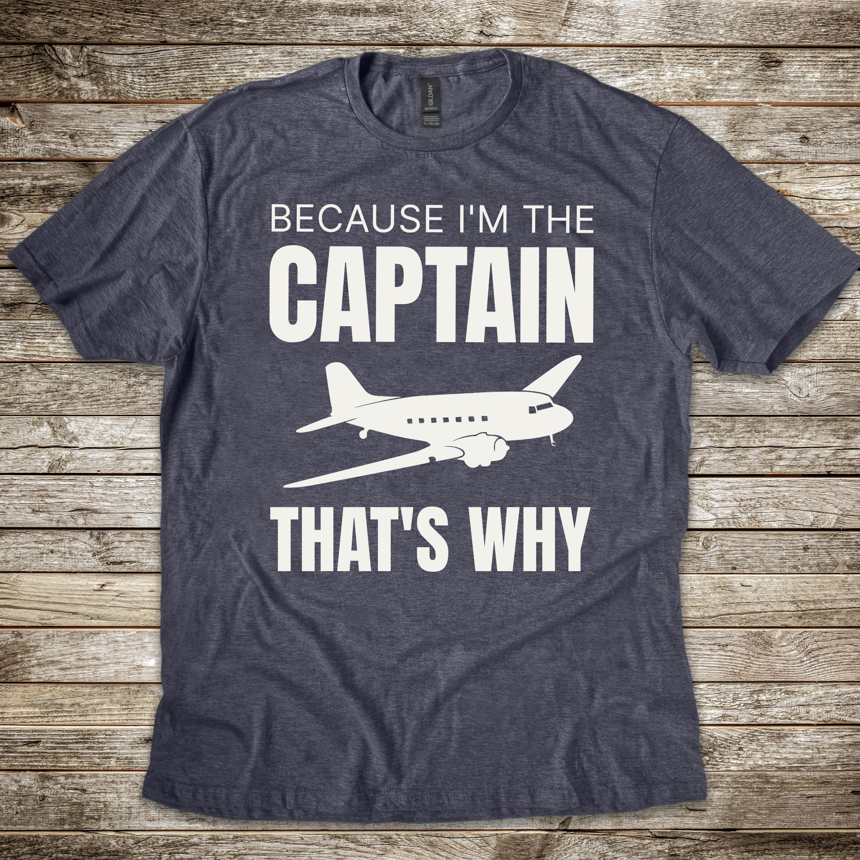Because I'm the Captain T-shirt
