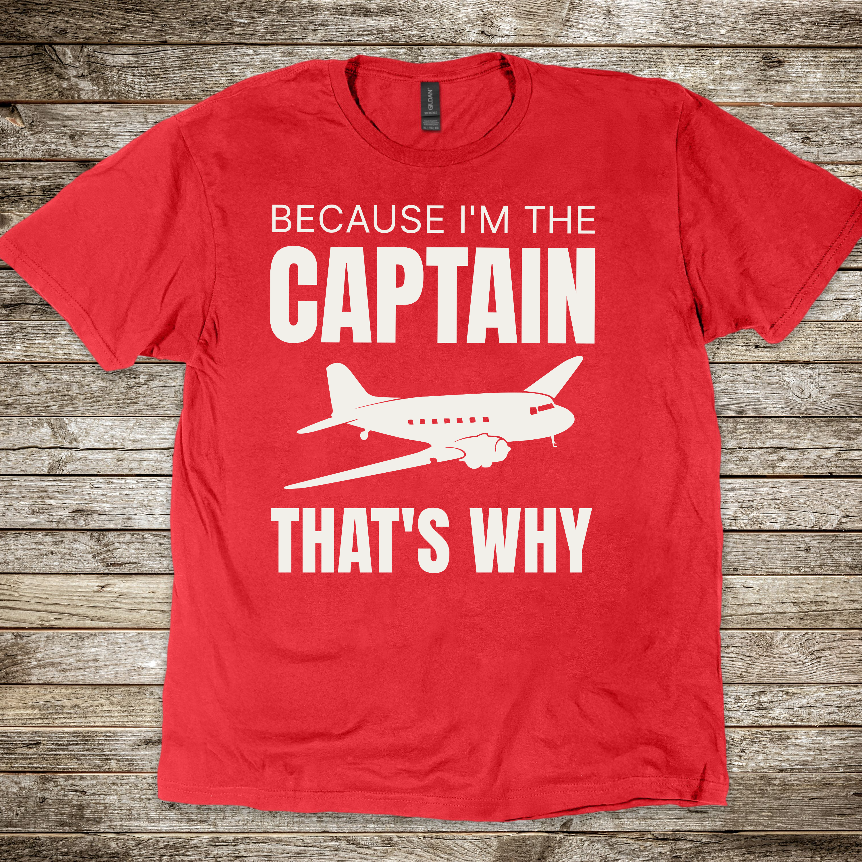 Because I'm the Captain T-shirt