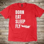 Born Eat Sleep Fly T-shirt