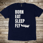 Born Eat Sleep Fly T-shirt