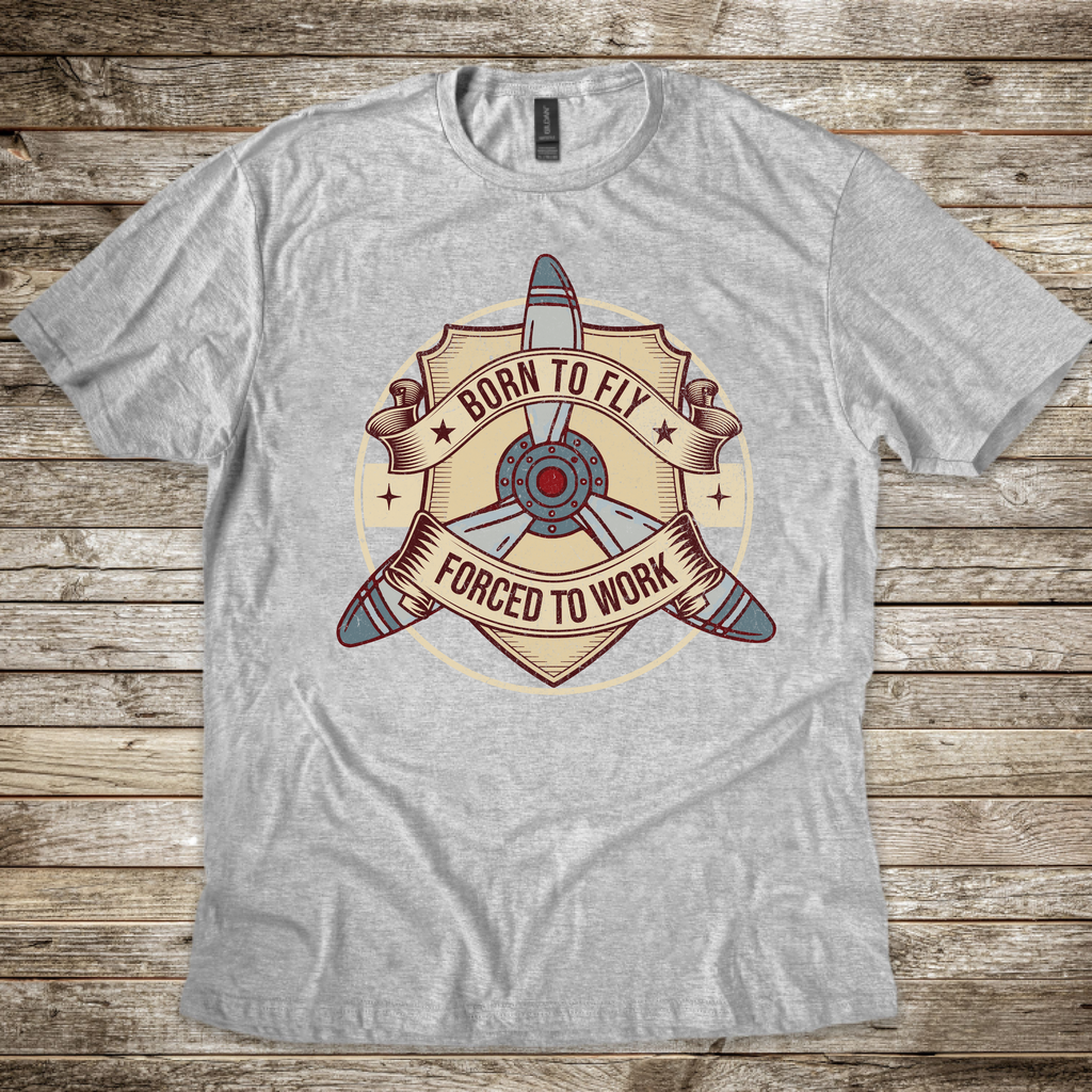 Born to Fly, Forced to Work T-shirt
