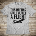 Could Have Been a Flight T-shirt