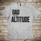 Dad With Altitude T-Shirt