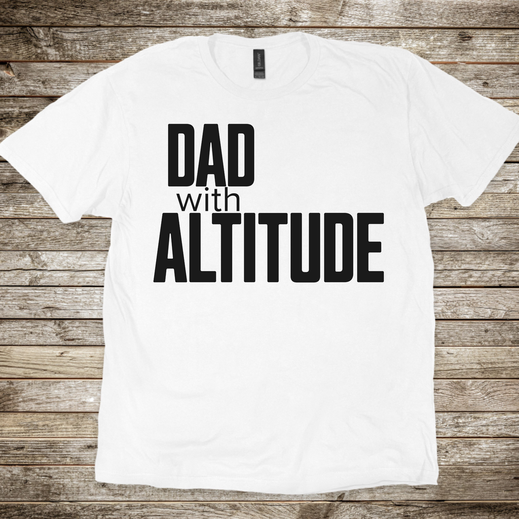 Dad With Altitude T-Shirt