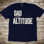 Dad With Altitude T-Shirt
