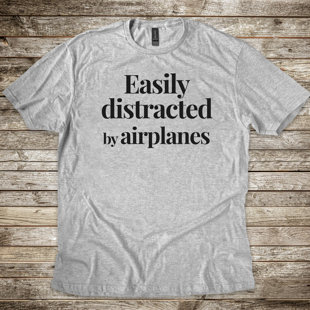 Easily Distracted by Airplanes T-shirt