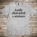 Easily Distracted by Airplanes T-shirt