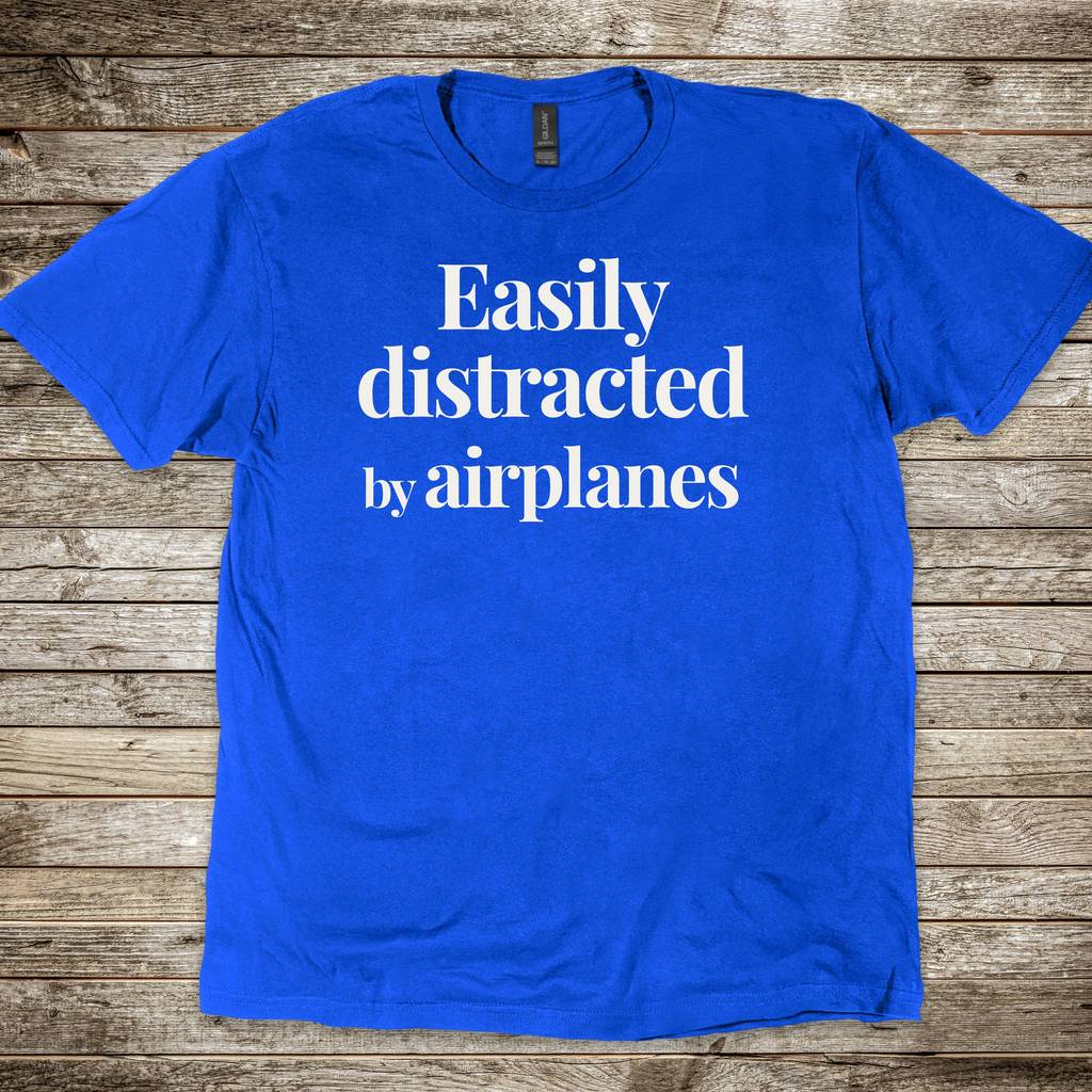 Easily Distracted by Airplanes T-shirt