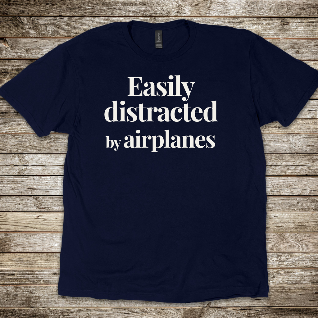 Easily Distracted by Airplanes T-shirt