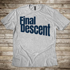 Final Descent T-Shirt