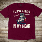 Flew Here In My Head T-Shirt