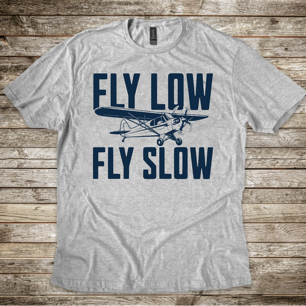 Fly Low Fly Slow T-Shirt