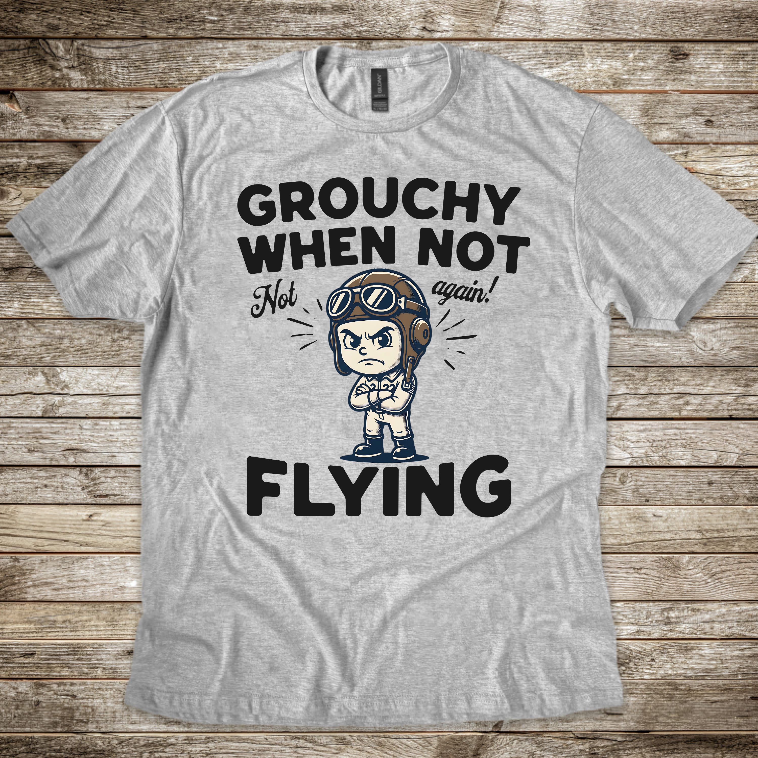 Grouchy When Not Flying T-shirt