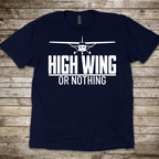High Wing or Nothing T-Shirt