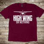 High Wing or Nothing T-Shirt