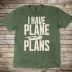 I Have Plane Plans T-Shirt