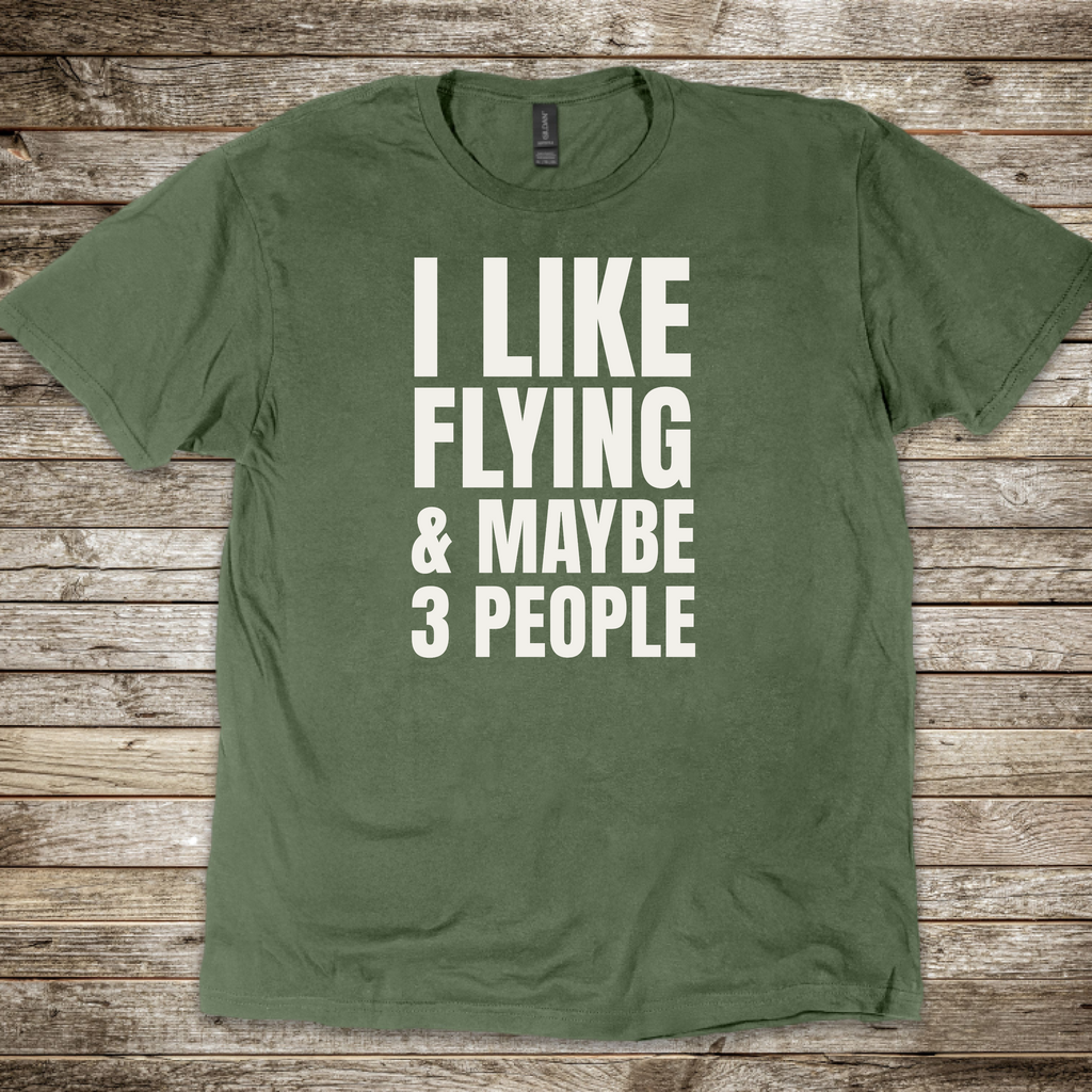 I Like Flying & Maybe 3 People T-shirt
