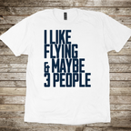I Like Flying & 3 People T-Shirt