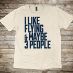 I Like Flying & 3 People T-Shirt